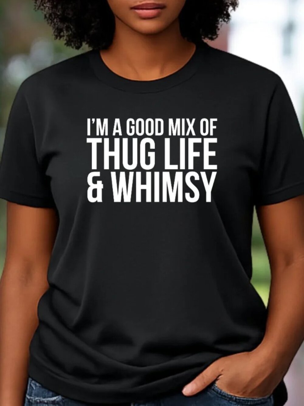 I'm A Good Mix Of Thug Life & Whimsy Graphic T-Shirt